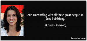 And I'm working with all these great people at Sony Publishing ...