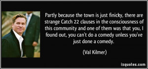 Partly because the town is just finicky, there are strange Catch 22 ...