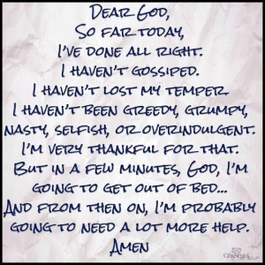 Dear God help me get through each day.