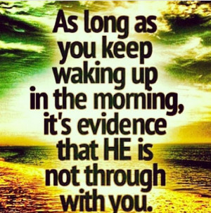 Work in progress Wake up God purpose quotes