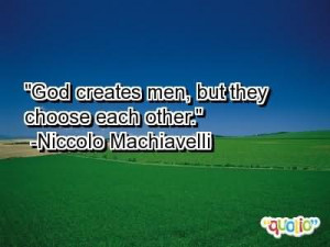 God Creates Men But They Choose Each Other - Being Unappreciated Quote