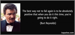 The best way not to fail again is to be absolutely positive that when ...