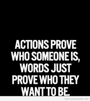 Actions prove quote