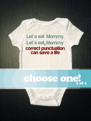 ... Correct Punctuation Childrens Clothing - Choose 1 of 4 sayings. $14.00