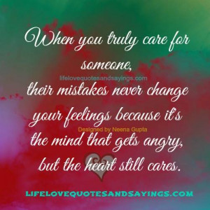 When you truly care for someone, their mistakes never change your ...