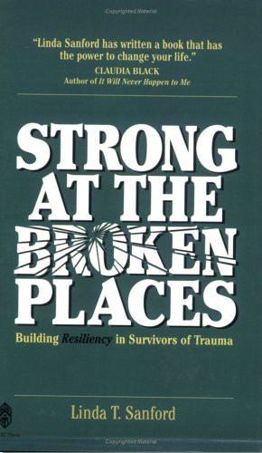 Strong At The Broken Places: Building Resiliency In Survivors Of ...