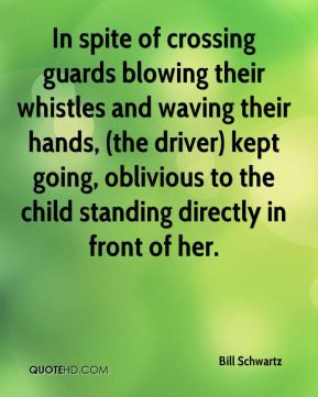 In spite of crossing guards blowing their whistles and waving their ...