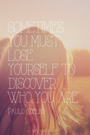 ... to discover who you are