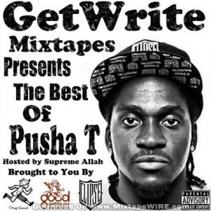 DOWNLOAD Pusha T – The Best Of Pusha T By Get Write Mixtapes Mixtape