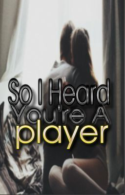 So I Heard You're A Player [On Hold]