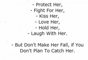 ... her, fight for her, kiss her, love her, hold her, laugh with her