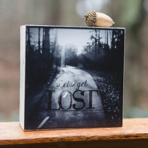 Wood Photo Block - Lets Get Lost quote - Road photo - black and white ...