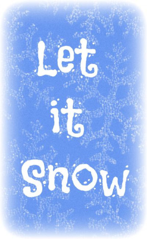 let it snow quote•♦•