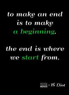 ... you start from #TSEliot #quote | the end of 2012 | gimmesomereads.com