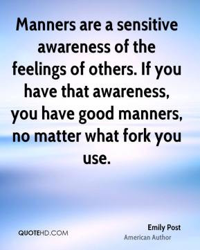 awareness of the feelings of others. If you have that awareness ...