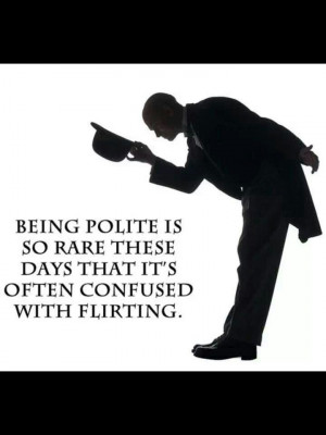 Be polite.