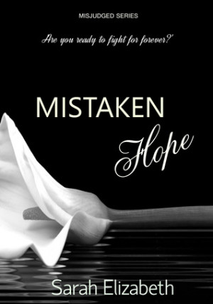 Start by marking “Mistaken Hope (Misjudged, #5)” as Want to Read: