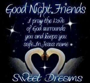 Good Night, Sweet Dreams and God Bless...