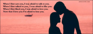 Im Afraid To Lose You Facebook Covers