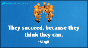 InspirationalQuotes.Club-succeed , think , can , Virgil