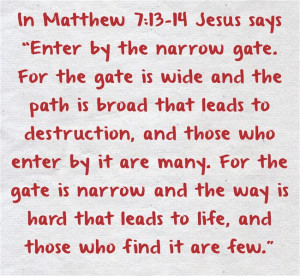 ... the Gate; Broad is the Path to Destruction: A Bible Study on Matthew 7