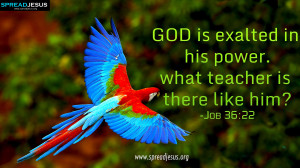 CHRISTIAN HD WALLPAPERS: HOLY BIBLE QUOTES : Job 36:22-GOD is exalted ...
