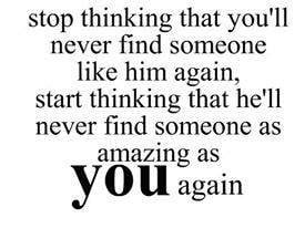 ... Someone like Him Again, Start thinking That He`ll Never Find Someone