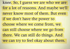 We are who we are for different reasons