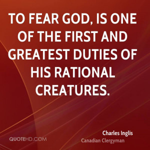 TO fear God, is one of the first and greatest Duties of his rational ...