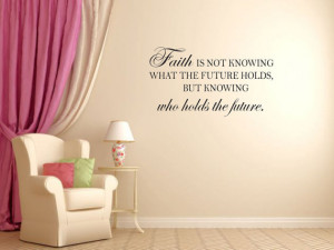 ... What The Future Holds But Knowing Who Holds The Future - Faith Quotes