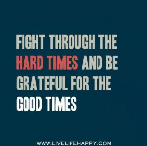 Hard Times ... Good Times