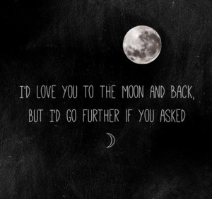 Love You To The Moon And Back | via Tumblr