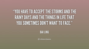 quote-Bai-Ling-you-have-to-accept-the-storms-and-197449.png