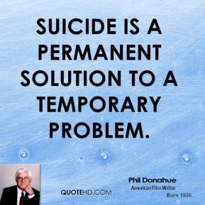 phil-donahue-phil-donahue-suicide-is-a-permanent-solution-to-a.jpg