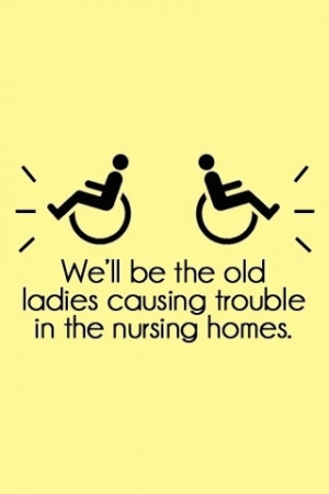 Troublesome old ladies!