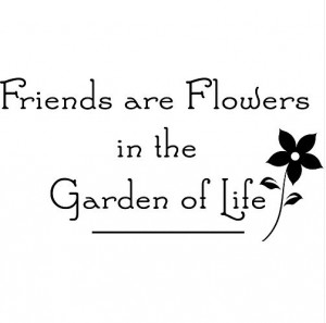 Friends are Flowers Life Decor Cute vinyl wall decal quote sticker ...