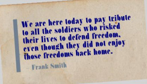 ... /we-are-here-today-to-pay-tribute-to-all-the-soldiers-freedom-quote