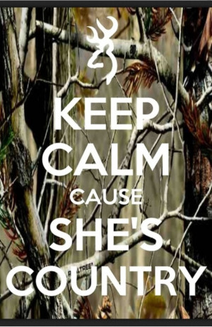 Keep calm cause she's country