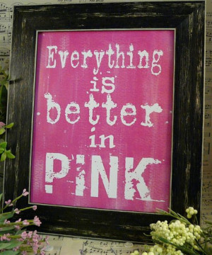 Everything is better in Pink (or black)