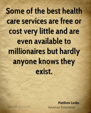 Some of the best health care services are free or cost very little and ...