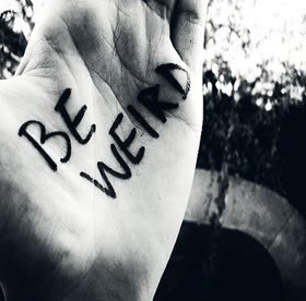 Quotes about Being Weird