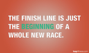 The Finish Line Is Just The Beginning of A Whole New Race