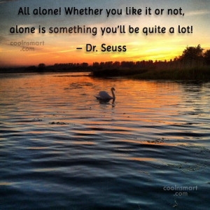 Quote: All alone! Whether you like it or...