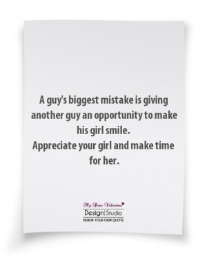... . Appreciate your girl and make time for her. - Sayings with Images