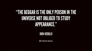 The beggar is the only person in the universe not obliged to study ...
