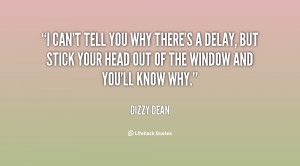 quote-Dizzy-Dean-i-cant-tell-you-why-theres-a-78953.png