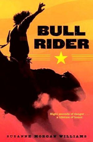 Bull Rider , by Suzanne Morgan Williams is the second of the 2010 Lone ...