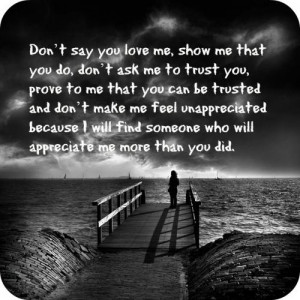 ... unappreciated because I will find someone who will appreciate me more