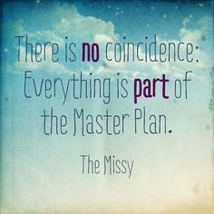 ... assignments. There is no coincidence, it is part of the master plan
