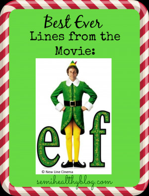These are my favorite lines (and moments) from the movie Elf.